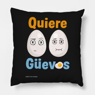 Quiere Guevos Pillow