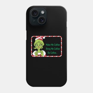 Girl grinch coffee Phone Case