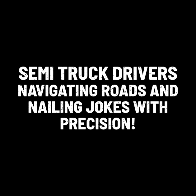 Semi Truck Drivers Navigating Roads by trendynoize