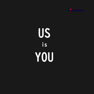 Us is You T-Shirt