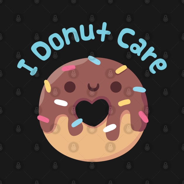 Cute Chocolate Donut I Donut Care Funny by rustydoodle