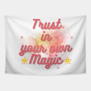 Trust in your own magic Tapestry