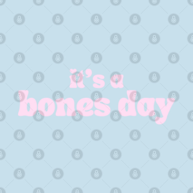 Disover Bones Day / No Bones Day - Bones Day - T-Shirt