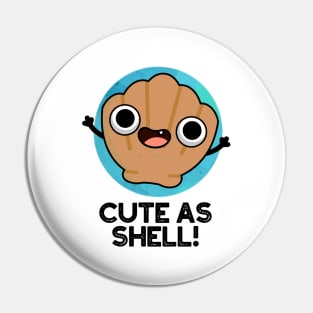 Cute As Shell Cute Seashell Pun Pin