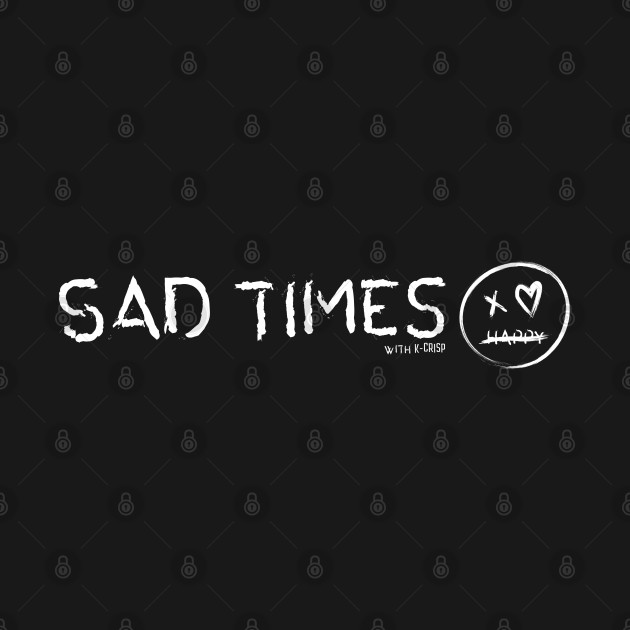 Sad Times Podcast w/ K Crisp by Hysteria 51's Retro - RoundUp