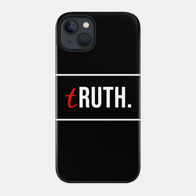 tRUTH - Ruth Bader Ginsburg - Ruth - Phone Case