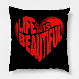 Heart saying Quote Life Is Beautiful Pillow