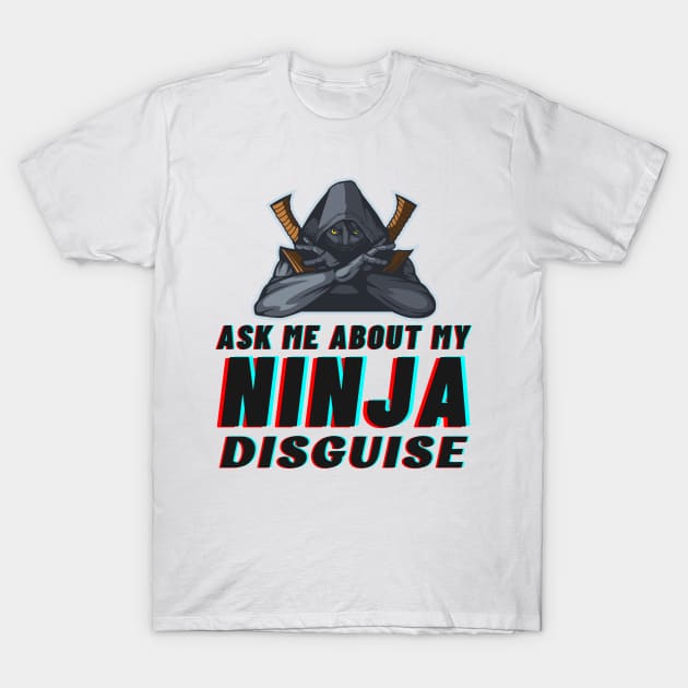 Copy of Funny Ask Me About My Ninja Disguise, Ninja Shirt Magnet