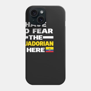 Have No Fear The Ecuadorian Is Here Proud Phone Case