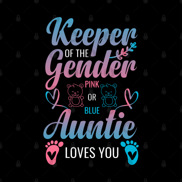 Keeper Of The Gender Auntie Loves You Aunt Baby by greatnessprint