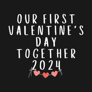 Our First Valentine's Day Together 2024 T-Shirt