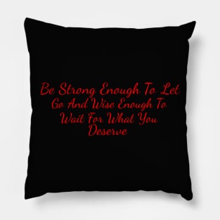 Be Strong Enough... Pillow