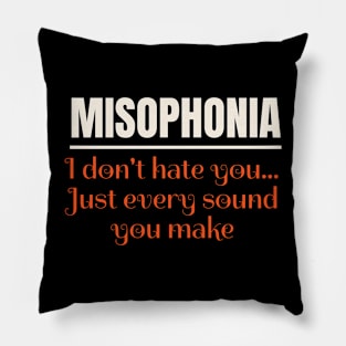 Misophonia Hate Sounds Quote Pillow