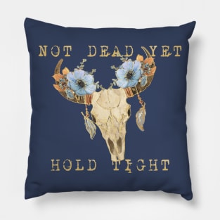 Not dead yet Pillow