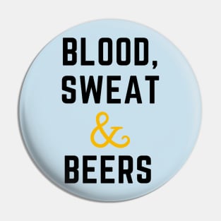 Blood sweat and beers Pin