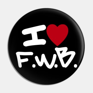 I LOVE FWB Pin