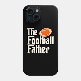 The Football Father - Fathers Day Sunday Ball Game Lover Phone Case