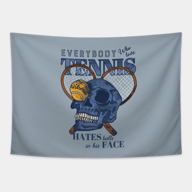 Everybody who love tennis hates balls in his face Tapestry by Kashkurai