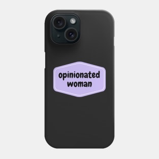 Opinionated Women Phone Case