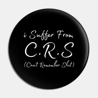 I Suffer From Crs Pin