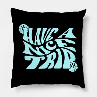 Have A Nice Trip (Blue) Pillow