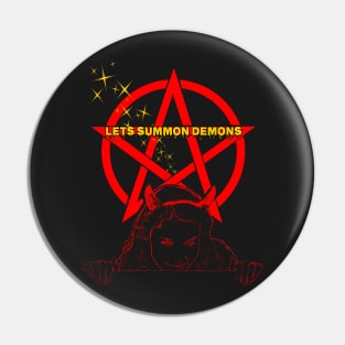 Lets Summon Demons Pin