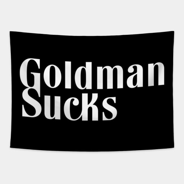 Goldman Sachs - Goldman SUCKS Tapestry by Tulcoolchanel