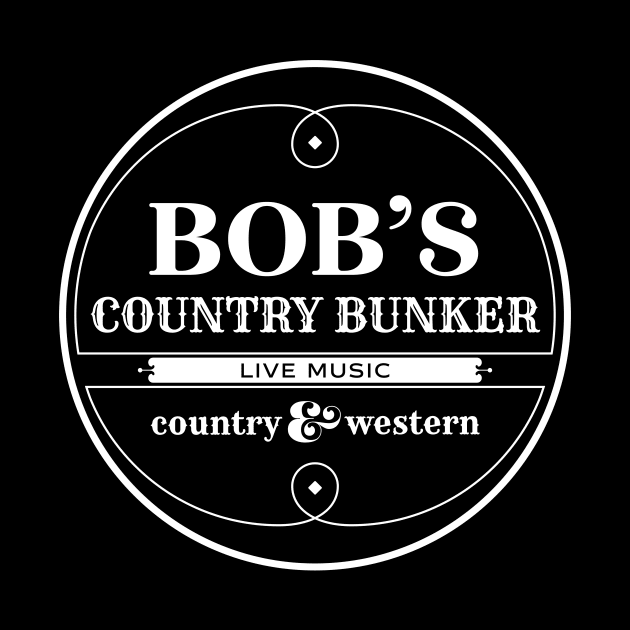 Bob's Country Bunker by attadesign