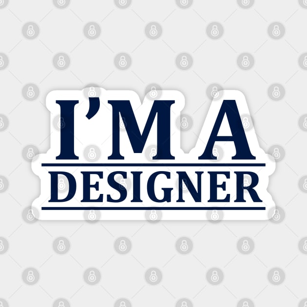 I'm a Designer Magnet by BrightLightArts