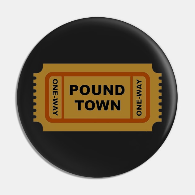 One Way Ticket To Pound Town Pin by  The best hard hat stickers 