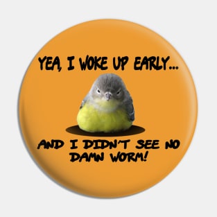 Early Bird Pin