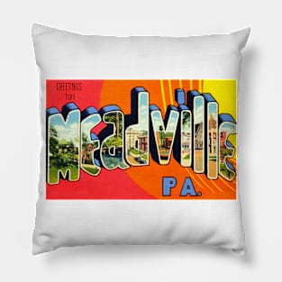 Greetings from Meadville, Pennsylvania - Vintage Large Letter Postcard Pillow