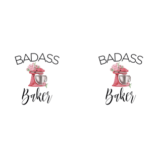 Badass Baker Funny Slogan T-Shirt