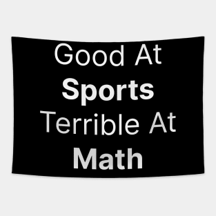 Good At Sports Terrible At Math Classic Tapestry