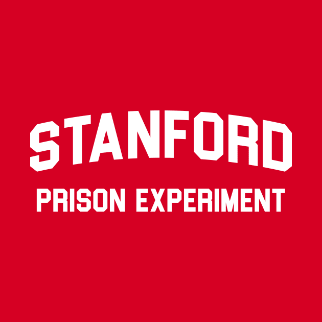 Stanford Prison Experiment (White Text) by BackOnMyBSDesigns