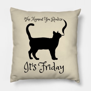 The moment you realize it's friday - catsondrugs.com Pillow