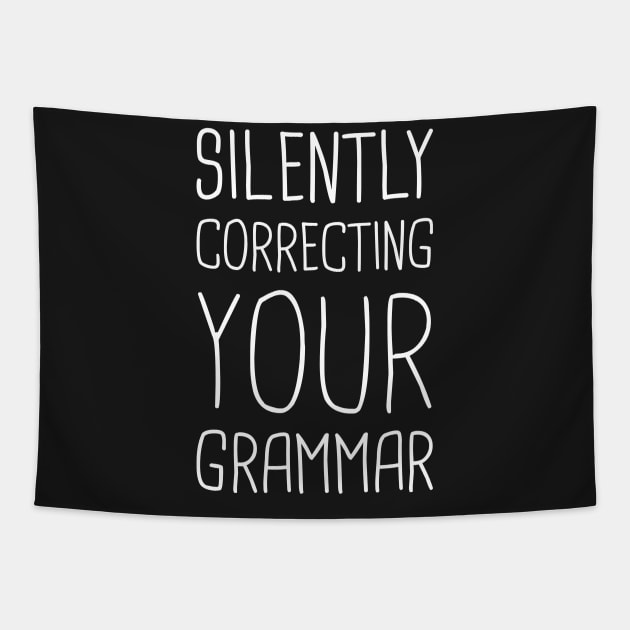 Silently Correcting Your Grammar – Funny English Teacher Tapestry by MeatMan