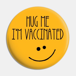 Hug Me I'm Vaccinated Pin