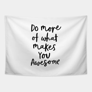 Do More of What Makes You Awesome Tapestry