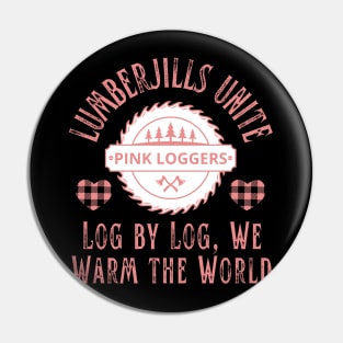 Lumberjills Unite Pink Loggers Fun Pin