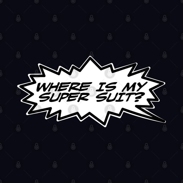 Word Balloon “Where is my Super Suite?” by PopsTata Studios 