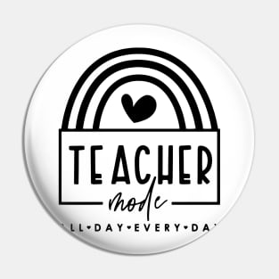 Gift For Teacher - Teacher Mode All Day Every Day Gift For Teacher Pin