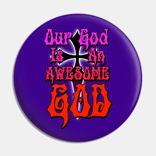 Grunge Our God is an Awesome God Pin