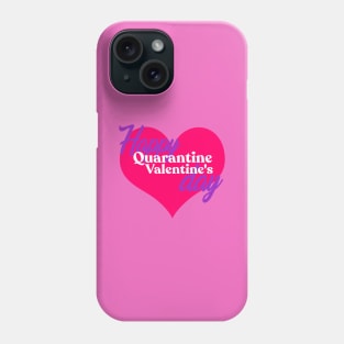 Happy Quarantine Valentine's Day Phone Case