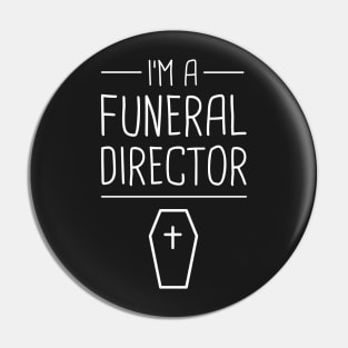 I'm A Funeral Director Pin