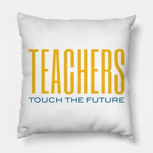 Teachers Touch the Future Pillow