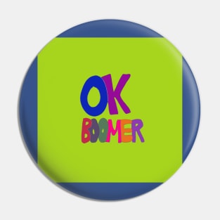 OK Boomer in 1960s protest sign lettering, Millennial v. Baby Boomer Pin