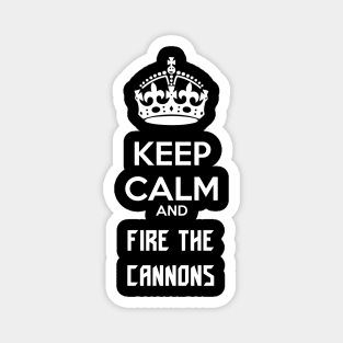 Keep Calm and Fire The Cannons white Magnet