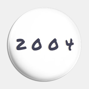 Born In 2004 Pin