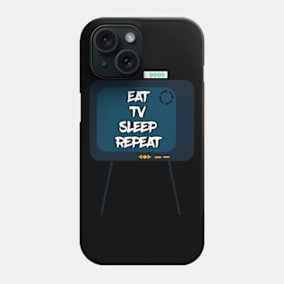 Eat Tv Sleep Repeat Phone Case